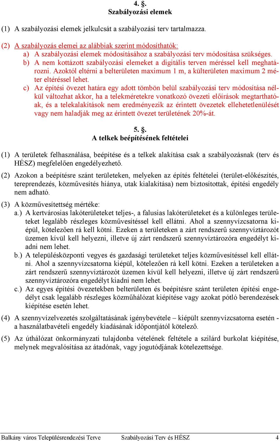 BALKÁNY VÁROS TELEPÜLÉSRENDEZÉSI TERVE SZABÁLYOZÁSI TERV ÉS HELYI ÉPÍTÉSI  SZABÁLYZAT. 2. kötet ELFOGADVA A 3/2009. (II.06.) SZ. - PDF Ingyenes  letöltés