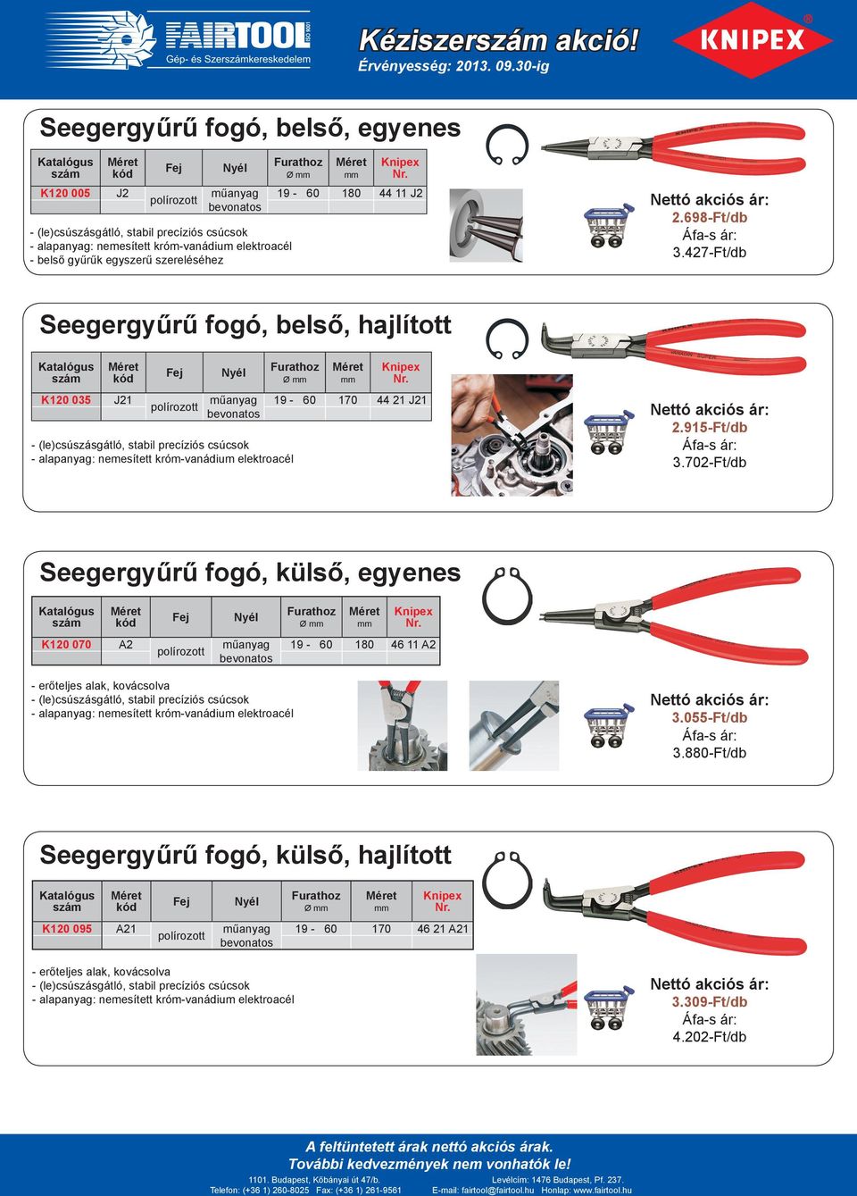 szereléséhez Furathoz Ø 19-60 1 44 11 J :.698- Áfa-s : 3.