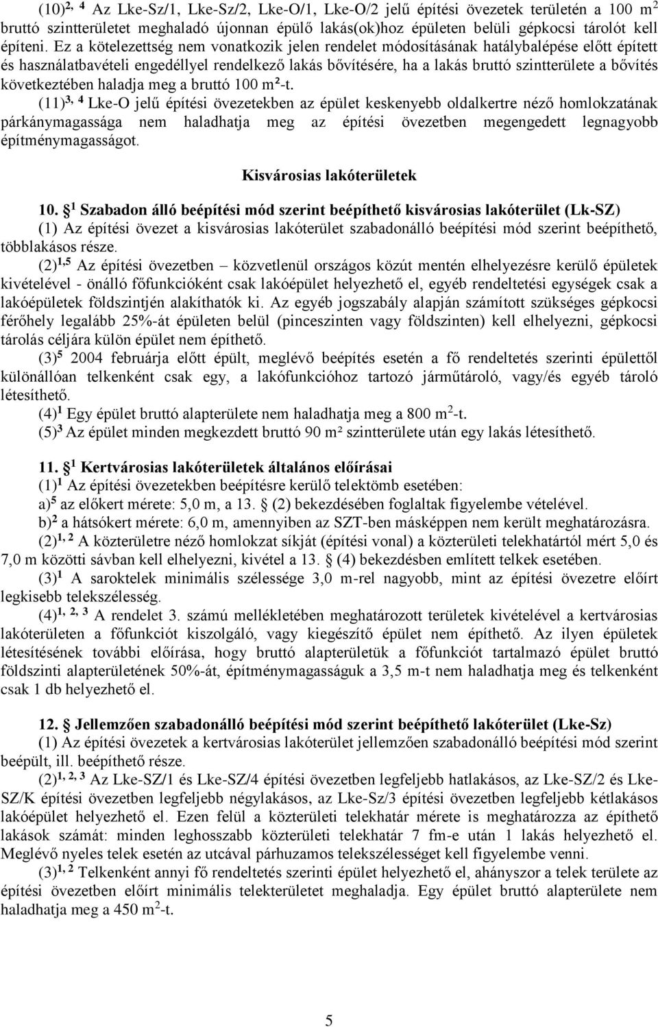 következtében haladja meg a bruttó 100 m²-t.
