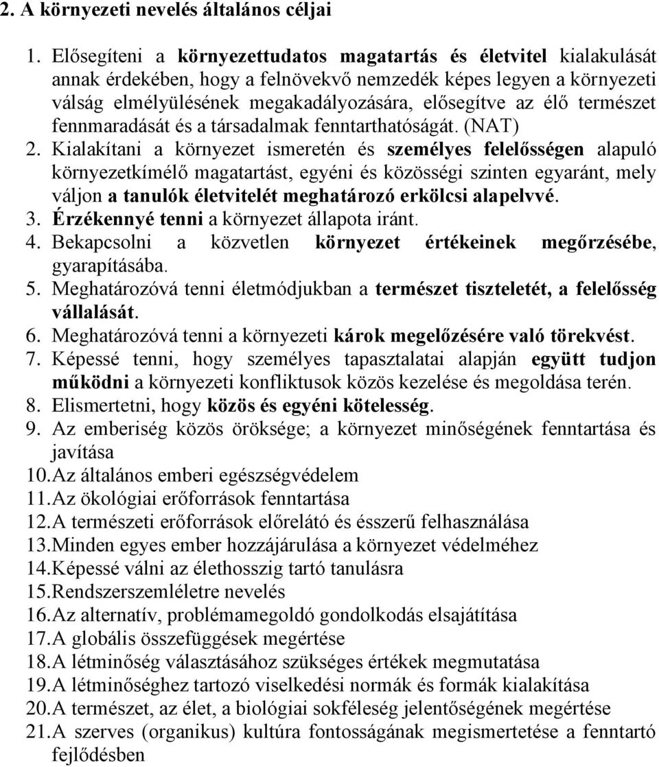 természet fennmaradását és a társadalmak fenntarthatóságát. (NAT) 2.