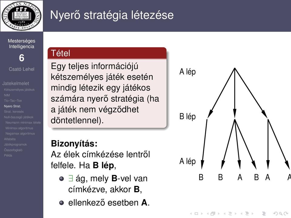 végződhet döntetlennel).