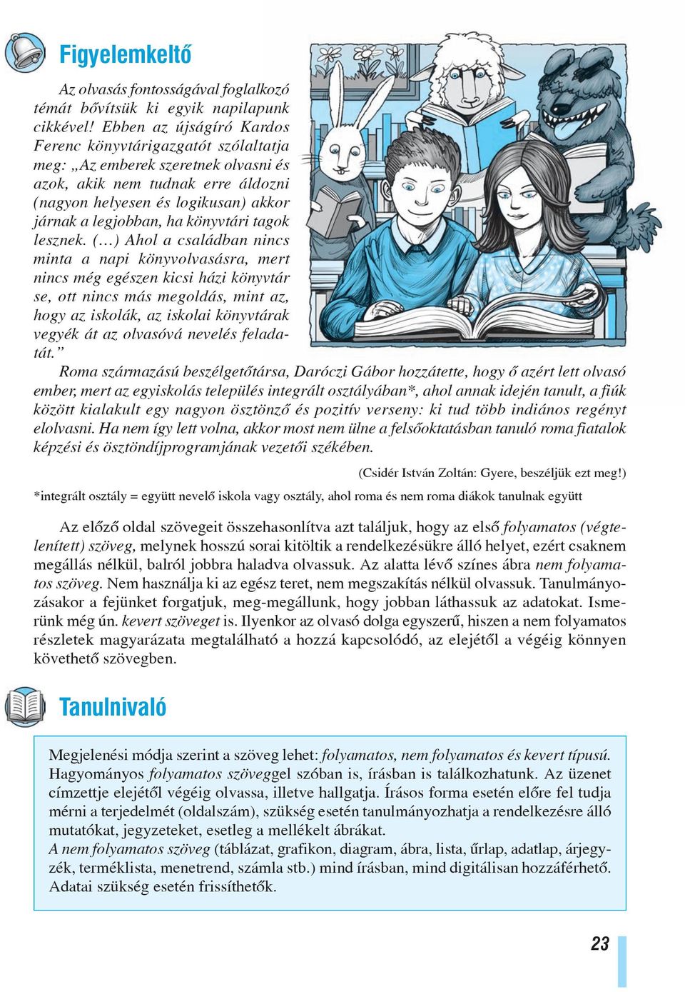 könyvtári tagok lesznek.
