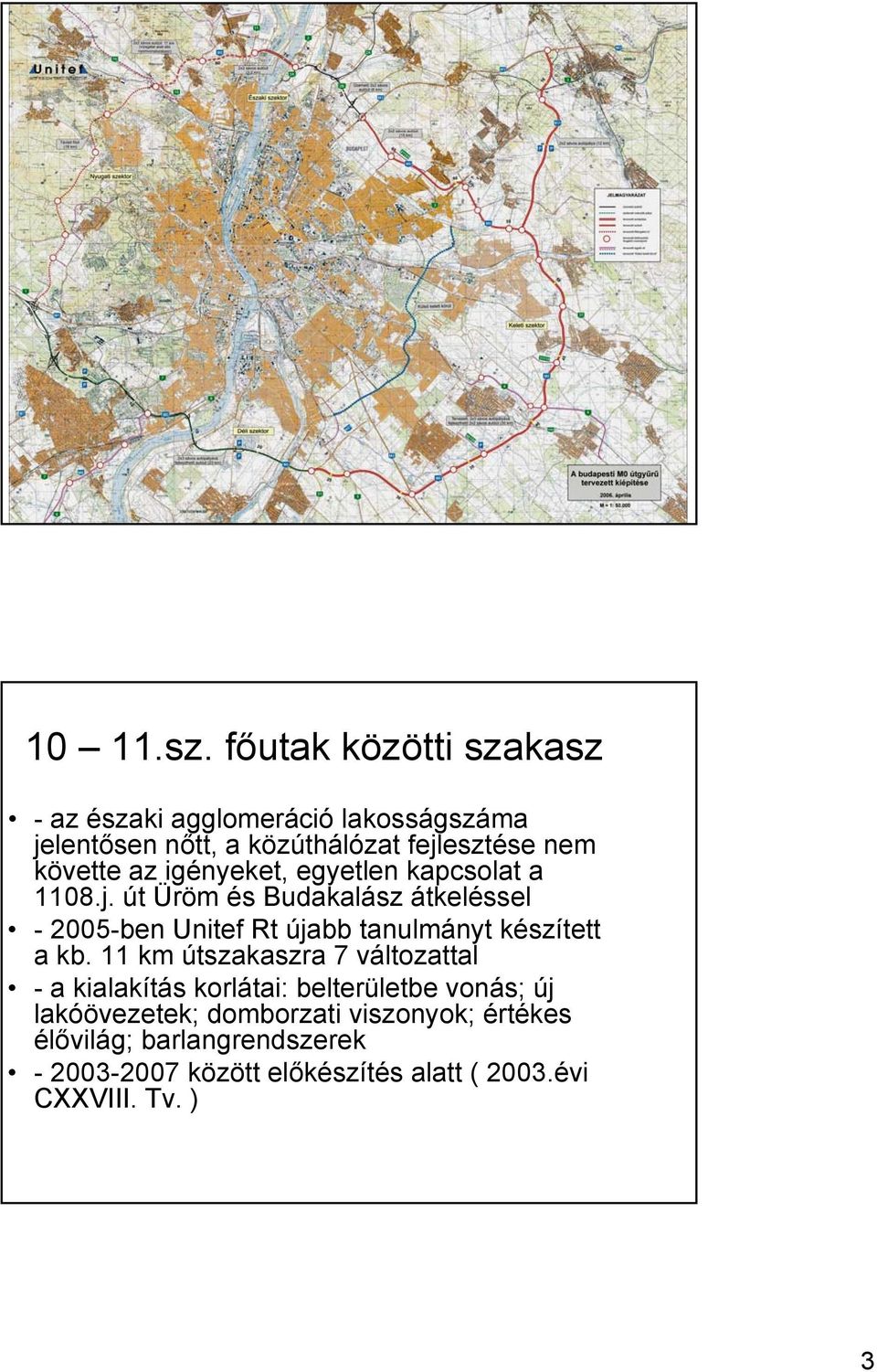 az igényeket, egyetlen kapcsolat a 1108.j.