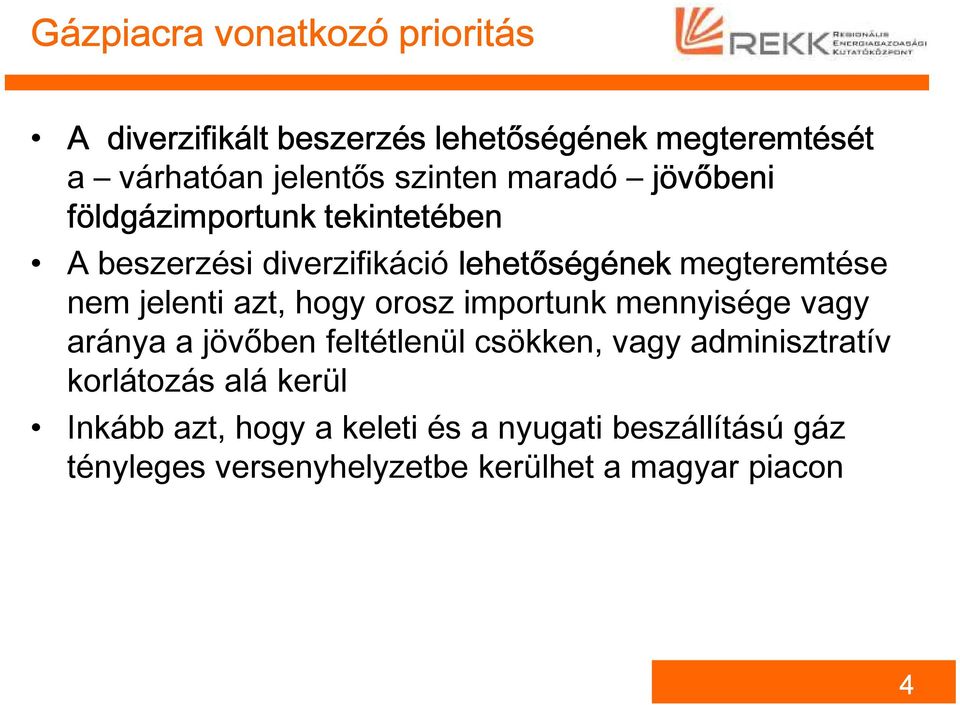 azt, hogy orosz importunk mennyisége vagy aránya a jövőben feltétlenül csökken, vagy adminisztratív korlátozás