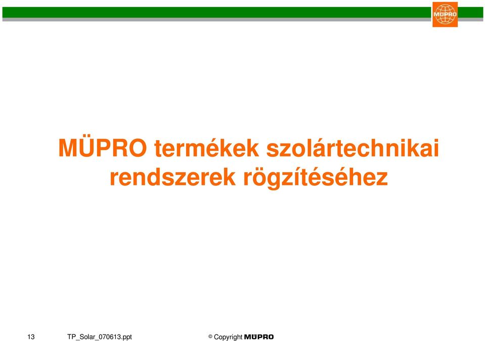 rendszerek rögzítéséhez