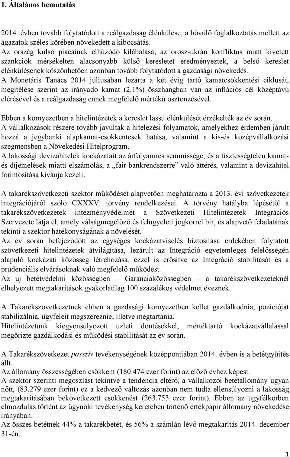 azonban tovább folytatódott a gazdasági növekedés.