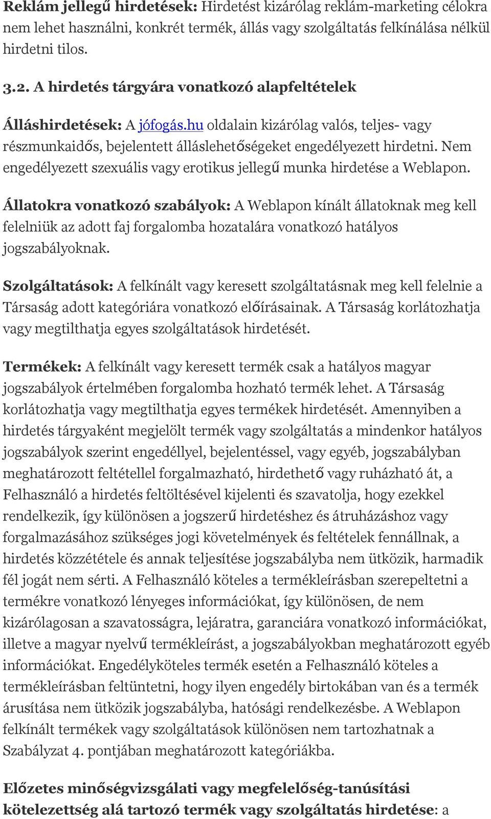 Nem engedélyezett szexuális vagy erotikus jellegű munka hirdetése a Weblapon.
