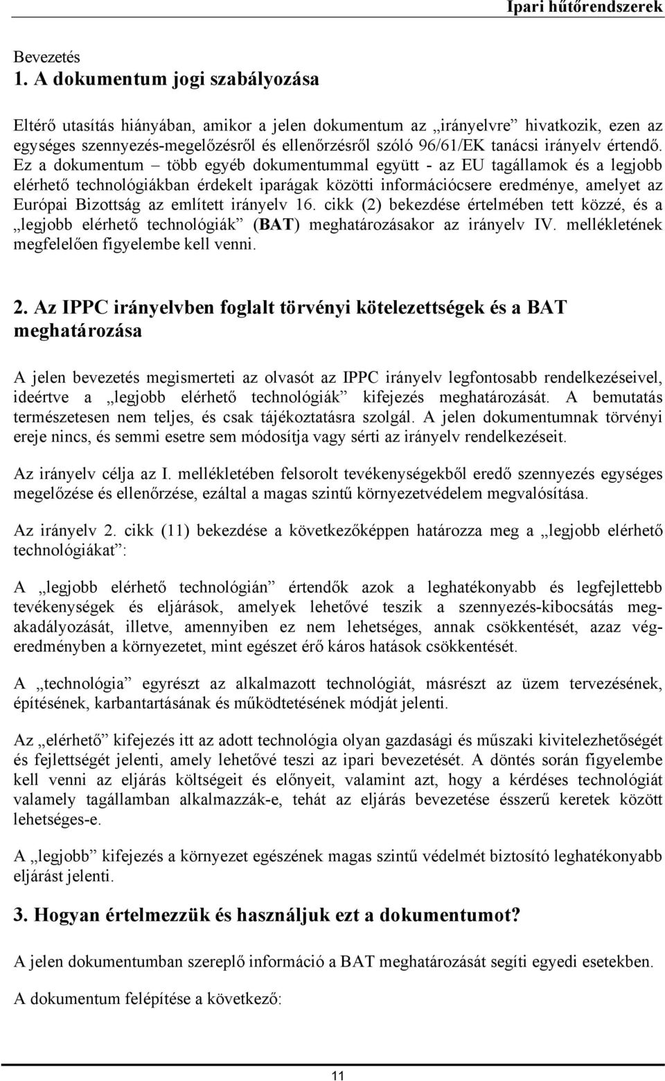 értendő.