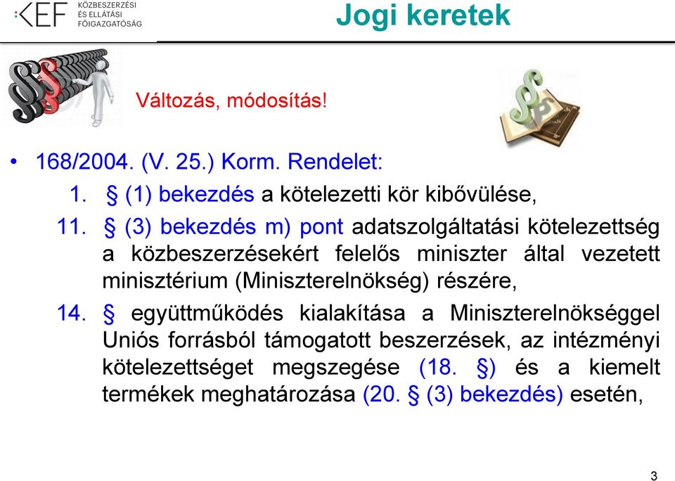 minisztérium (Miniszterelnökség) részére, 14.