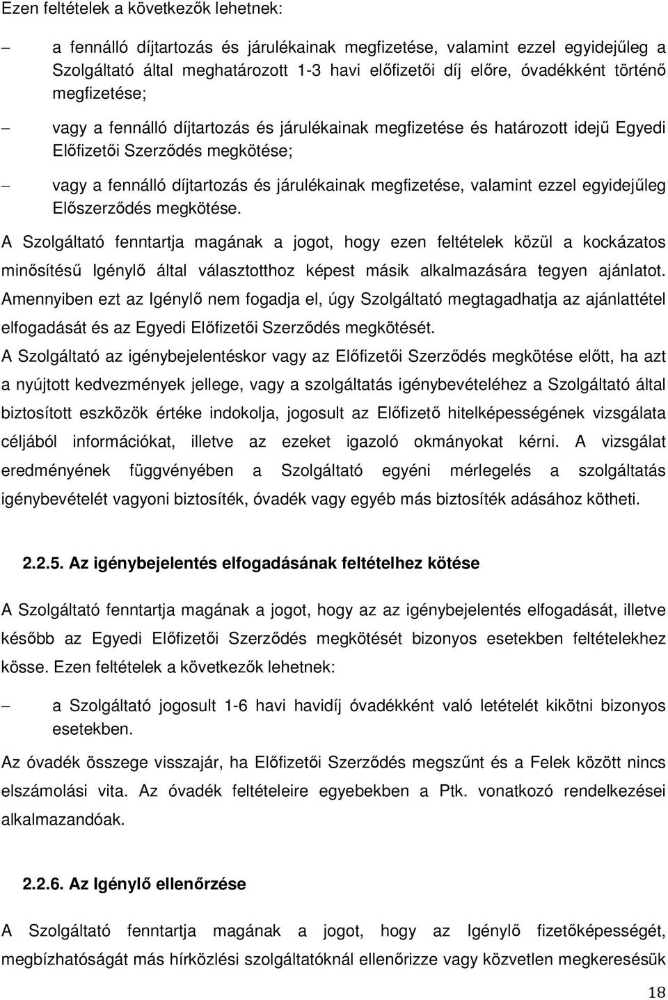 valamint ezzel egyidejűleg Előszerződés megkötése.