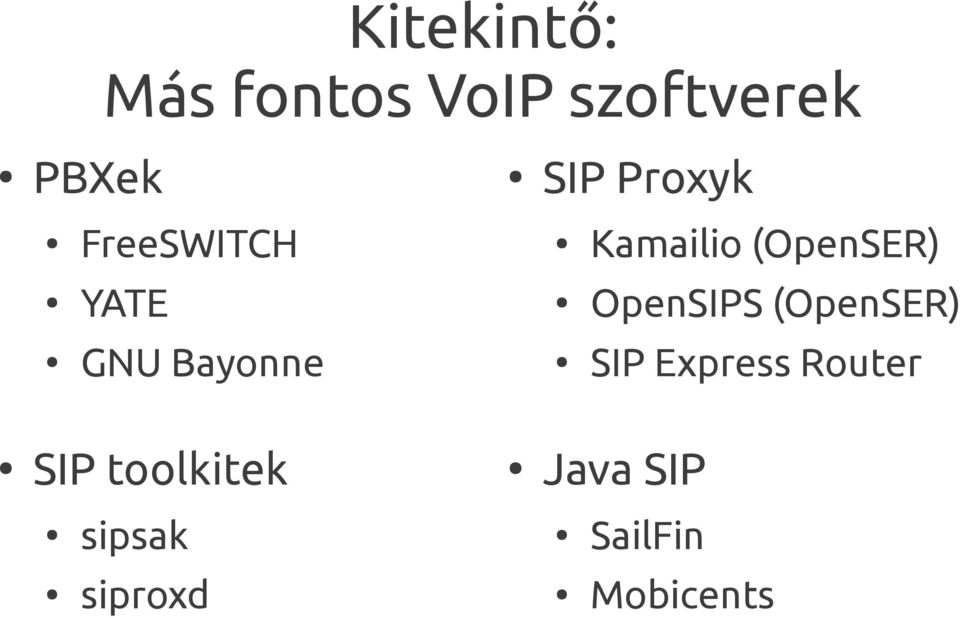 OpenSIPS (OpenSER) GNU Bayonne SIP Express