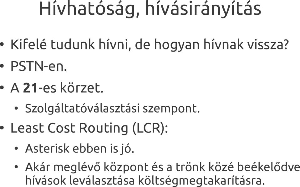 Least Cost Routing (LCR): Asterisk ebben is jó.