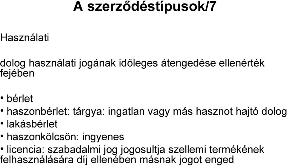 más hasznot hajtó dolog lakásbérlet haszonkölcsön: ingyenes licencia: