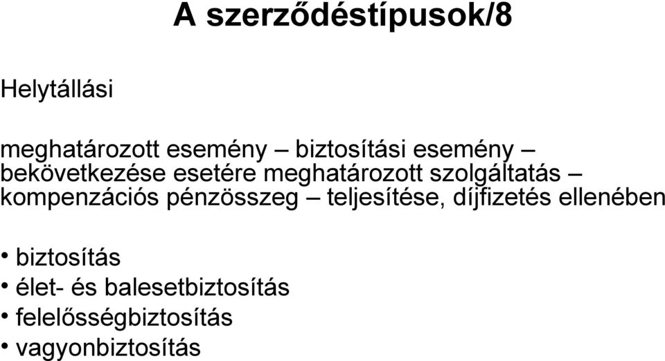 szolgáltatás kompenzációs pénzösszeg teljesítése, díjfizetés