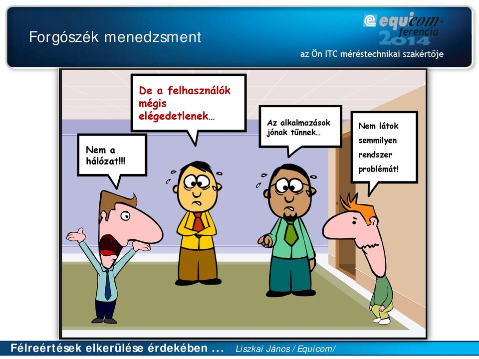 elégedetlenek Az alkalmazások jónak