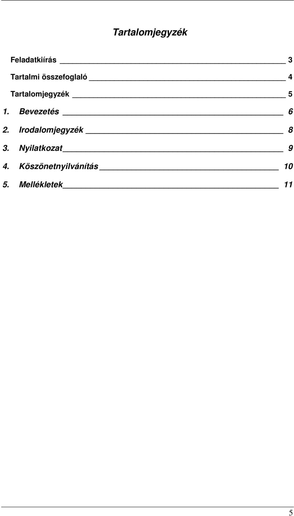 Bevezetés 6 2. Irodalomjegyzék 8 3.