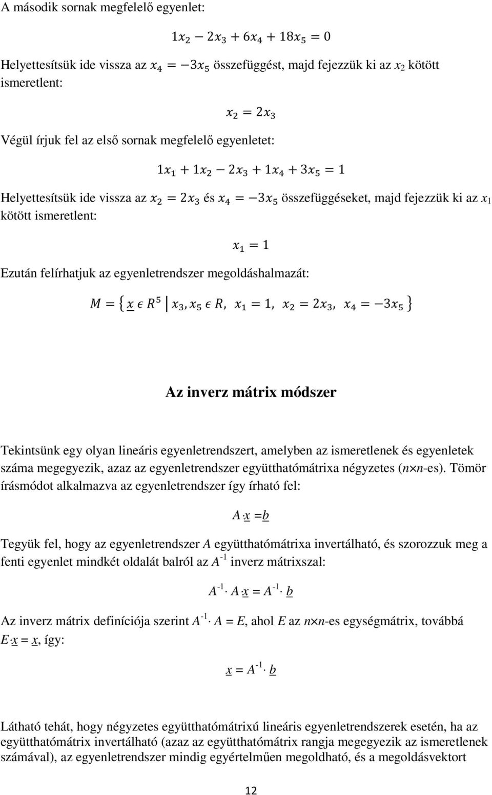 egyeletek szám megegyezik, zz z egyeletredszer együtthtómátri égyzetes (-es).