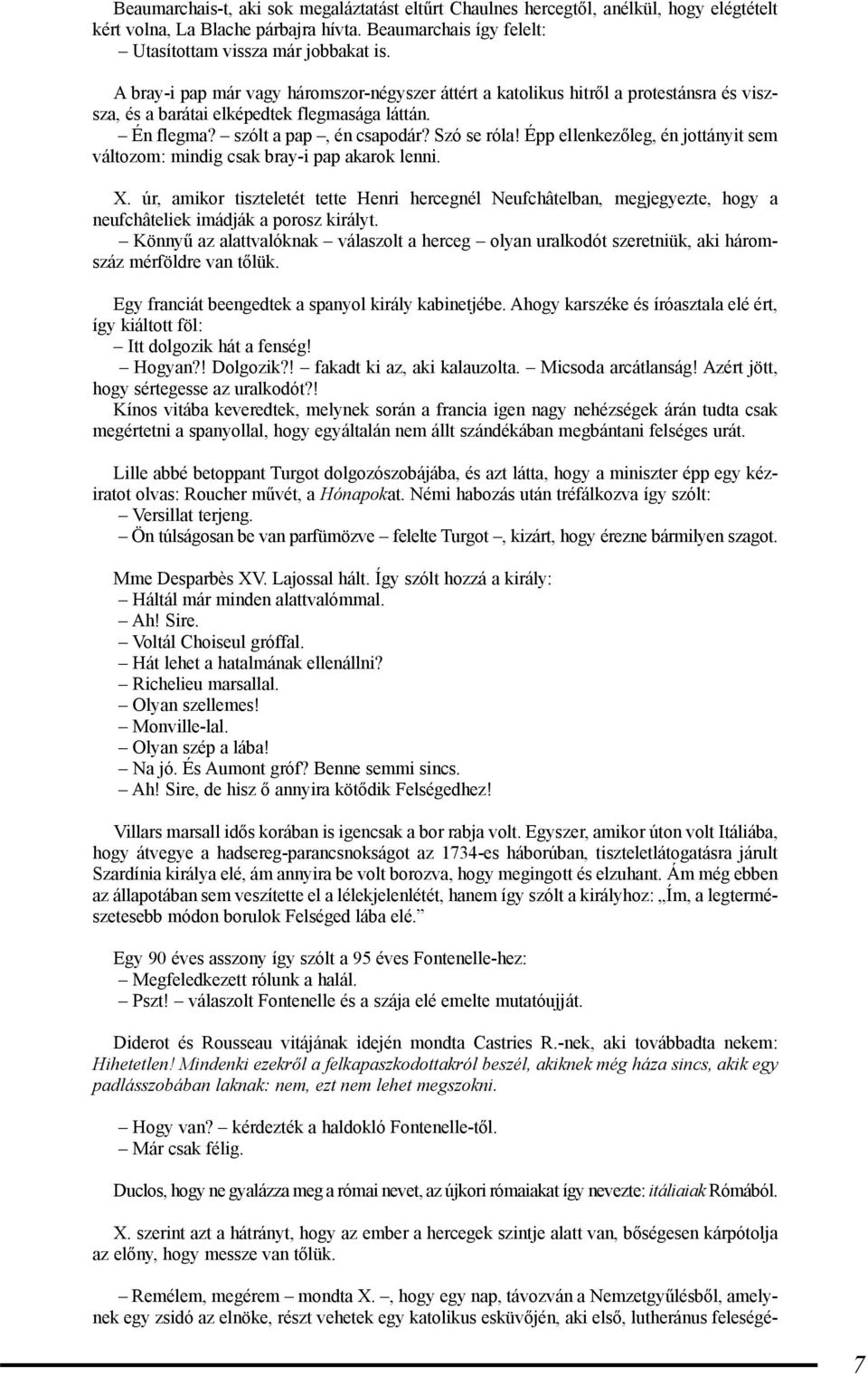 Mindenki ezekről a felkapaszkodottakról beszél, akiknek még háza sincs,