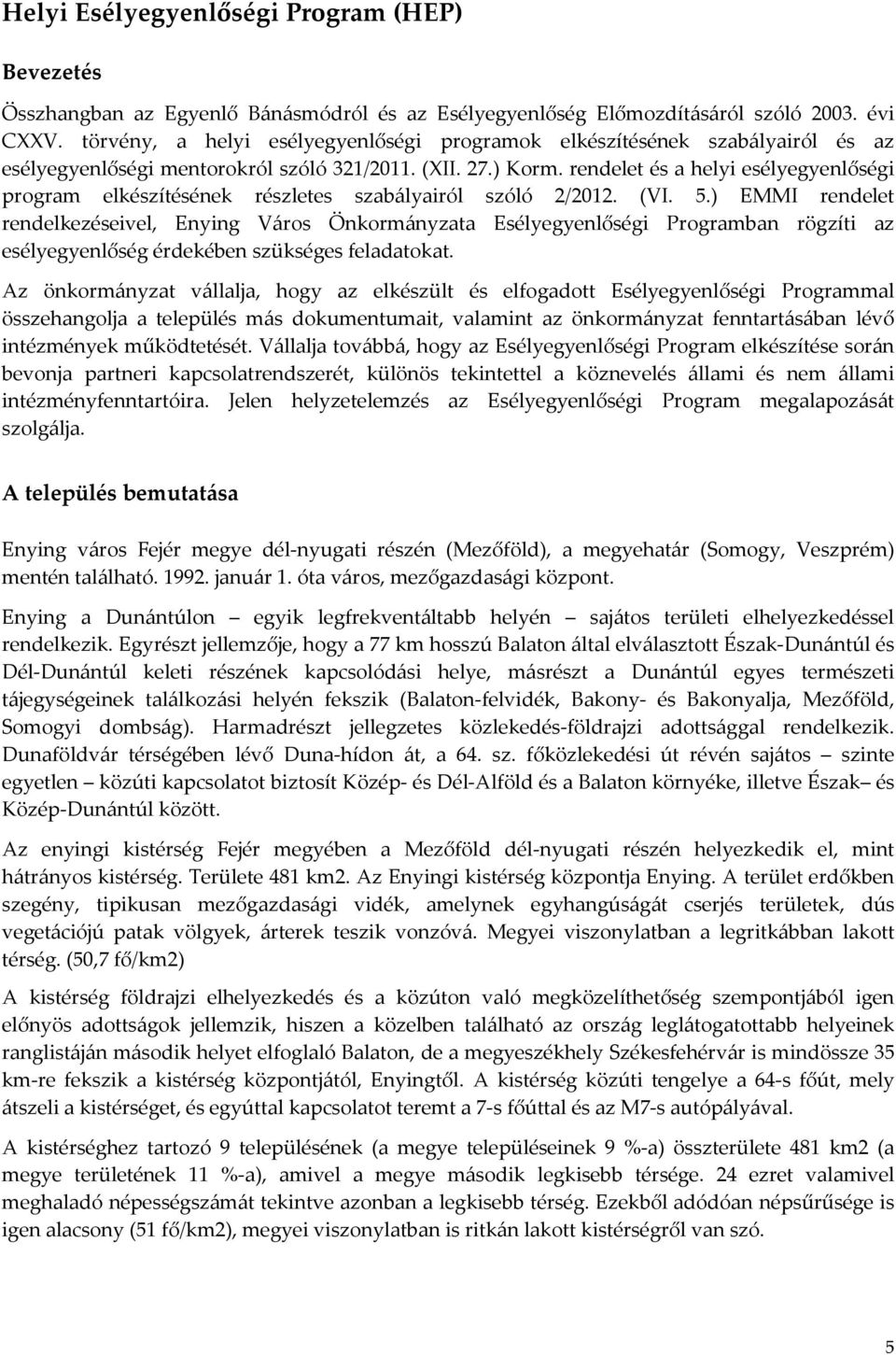 rendelet és a helyi esélyegyenlőségi program elkészítésének részletes szabályairól szóló 2/2012. (VI. 5.