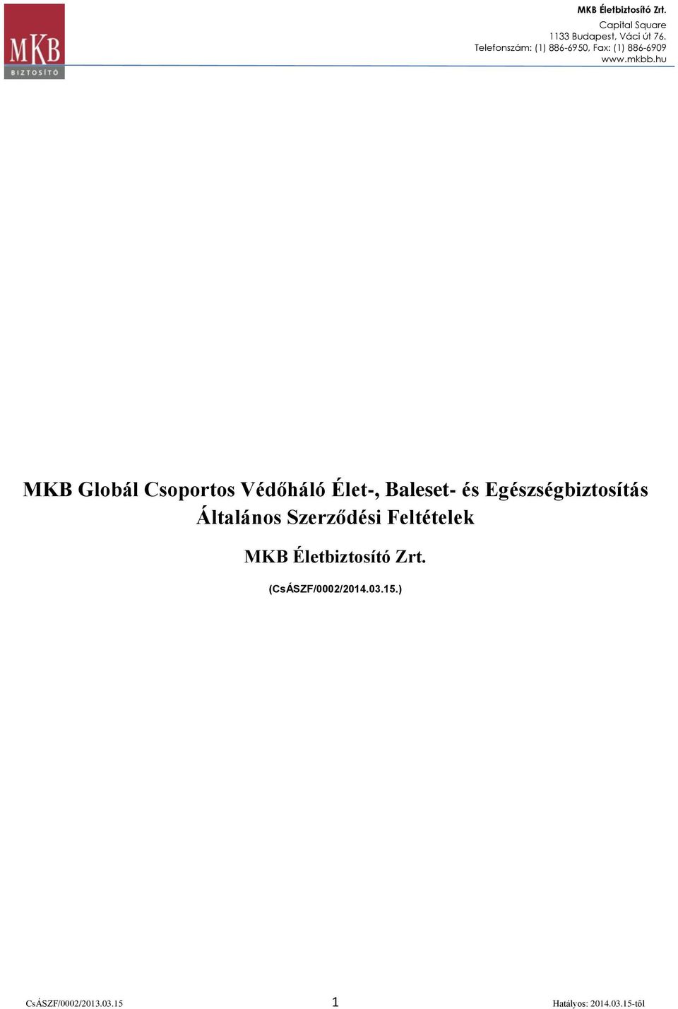 Szerződési Feltételek MKB Életbiztosító Zrt.