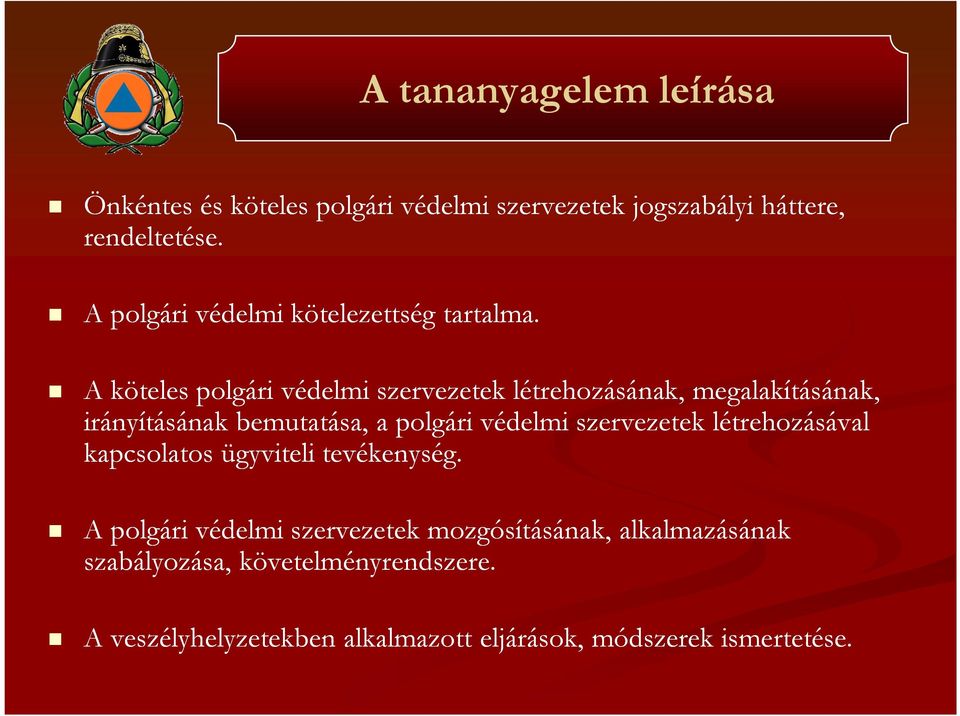 A köteles polgári védelmi szervezetek létrehozásának, megalakításának, irányításának bemutatása, a polgári védelmi