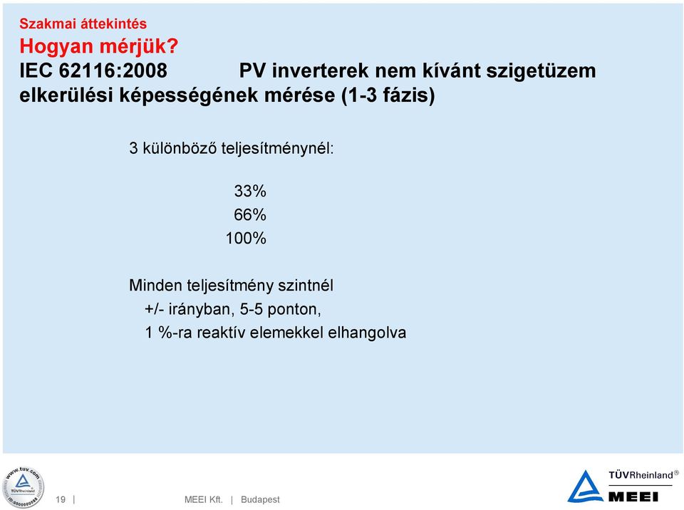 képességének mérése (1-3 fázis) 3 különböző teljesítménynél: 33%