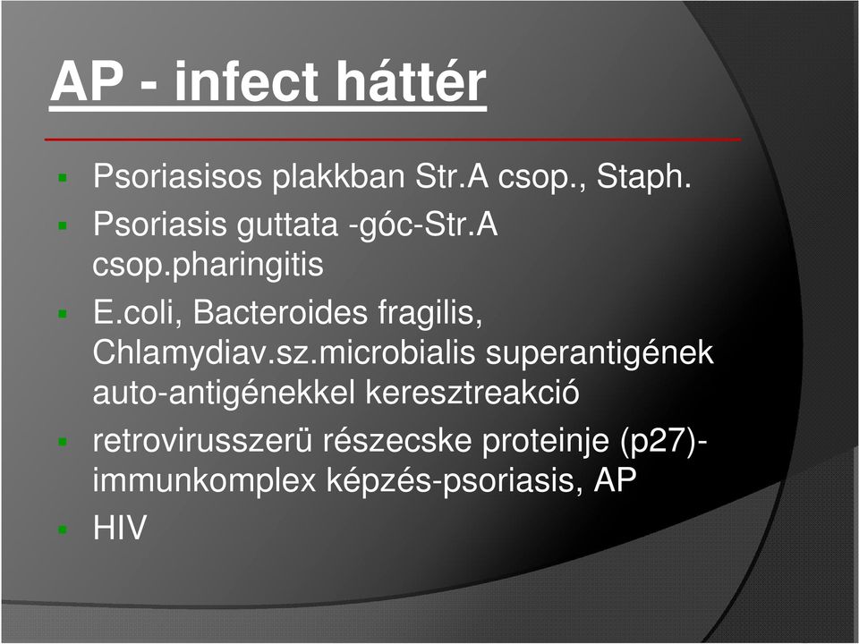 coli, Bacteroides fragilis, Chlamydiav.sz.