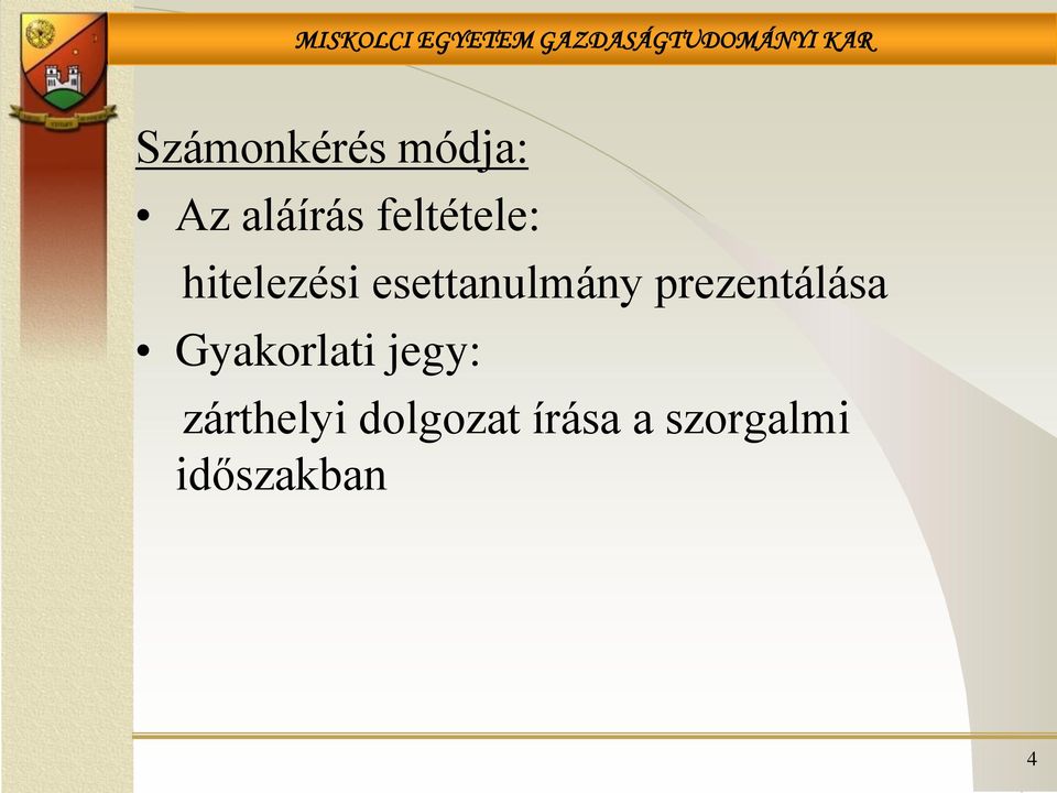 prezentálása Gyakorlati jegy: