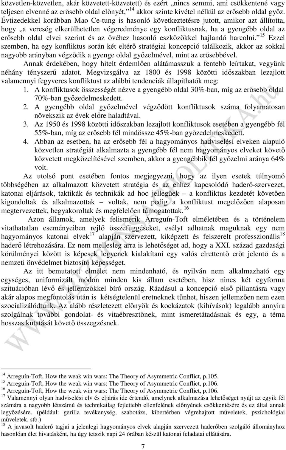 szerint és az övéhez hasonló eszközökkel hajlandó harcolni.