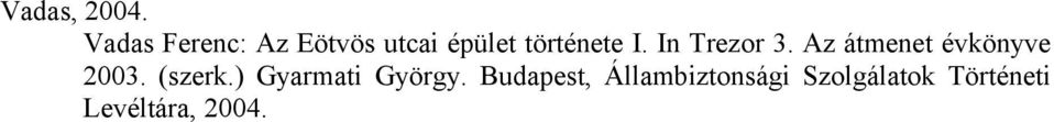 I. In Trezor 3. Az átmenet évkönyve 2003.