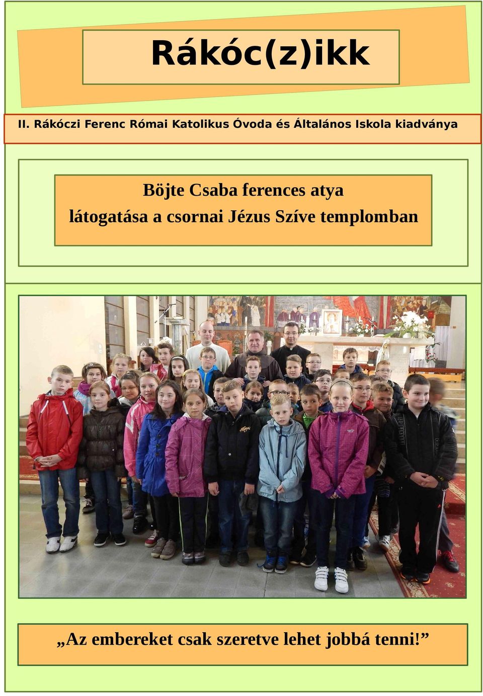 Iskola kiadványa Böjte Csaba ferences atya