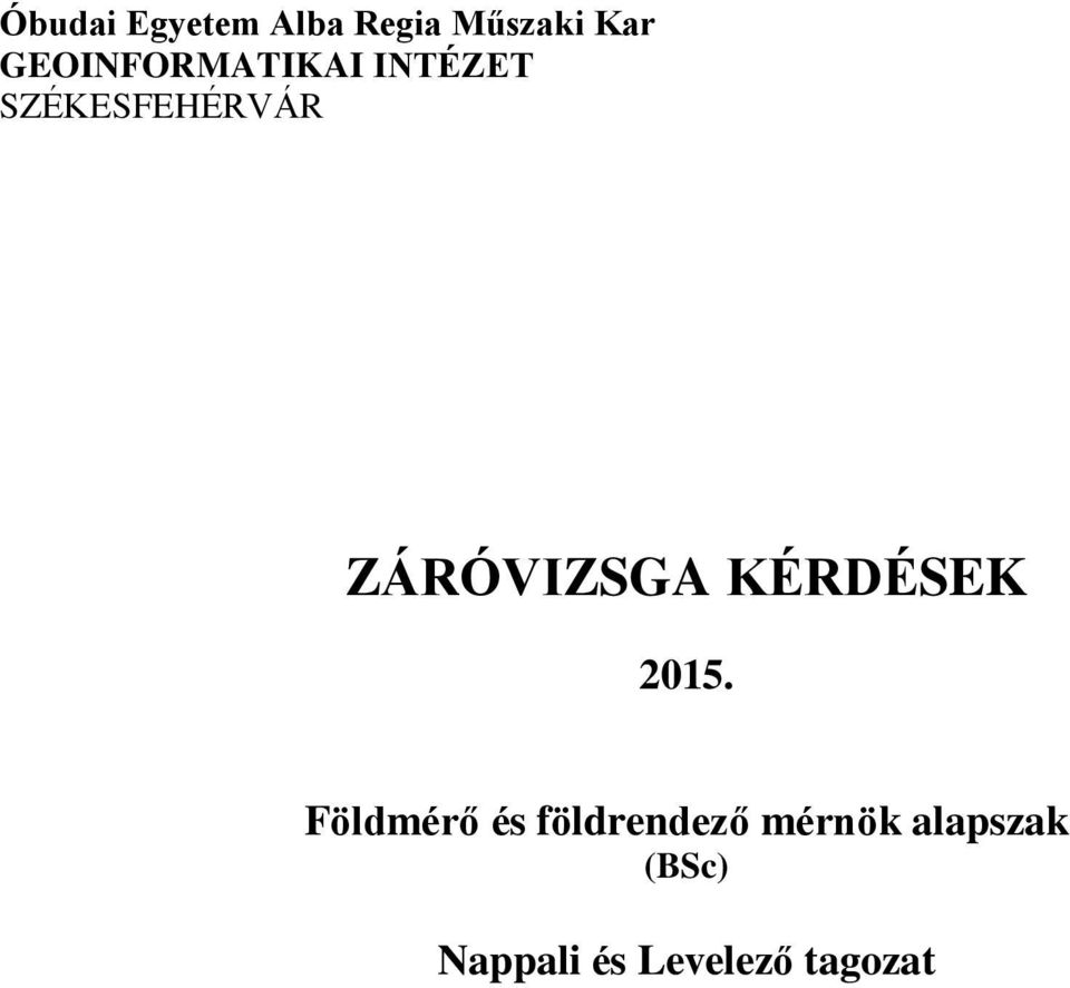 ZÁRÓVIZSGA KÉRDÉSEK 2015.