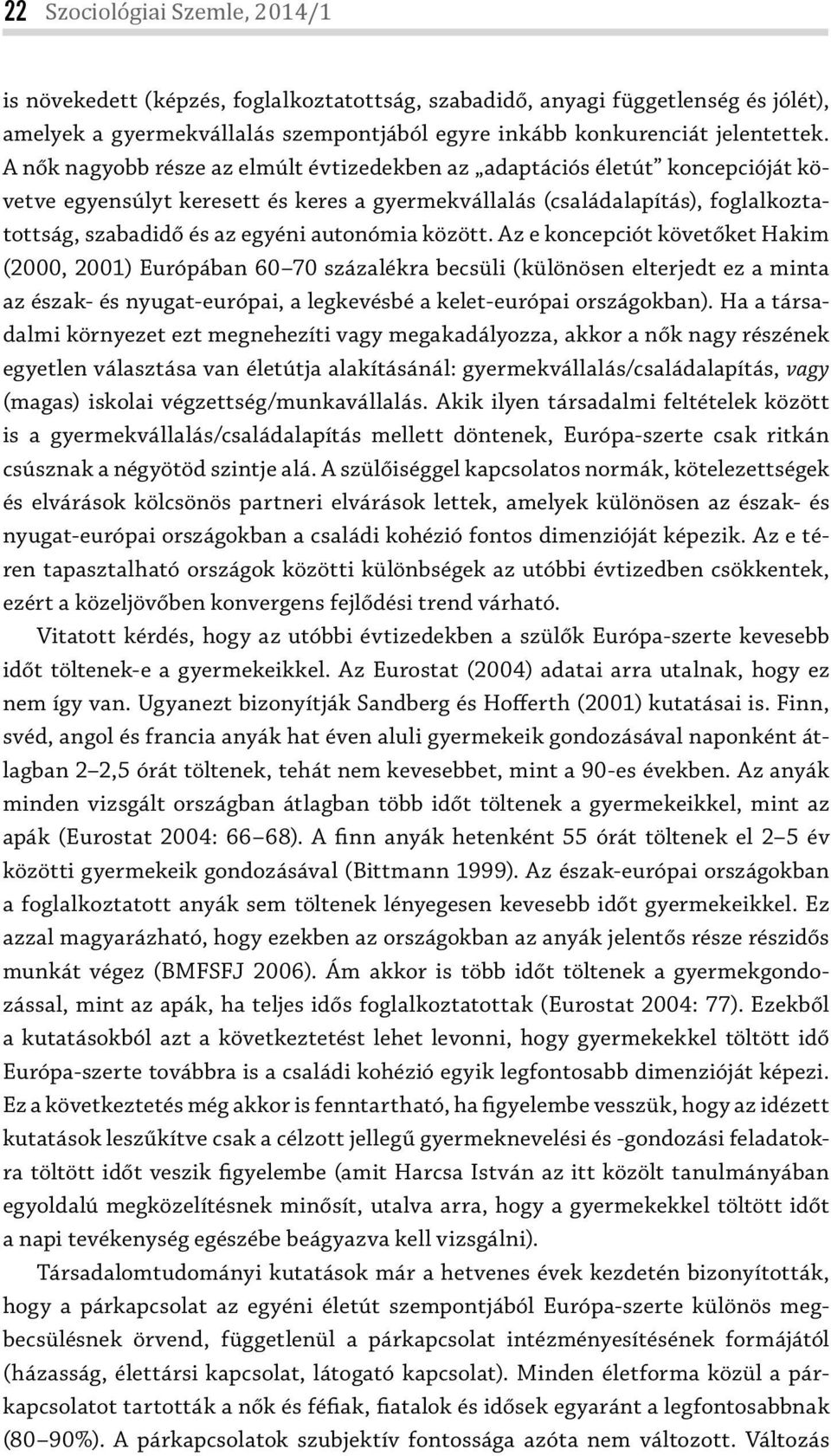 autonómia között.