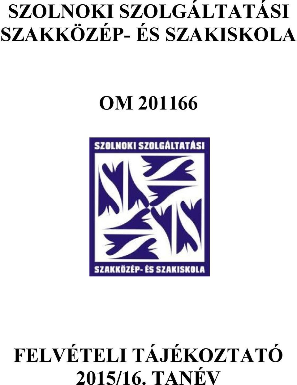 SZAKISKOLA OM 201166