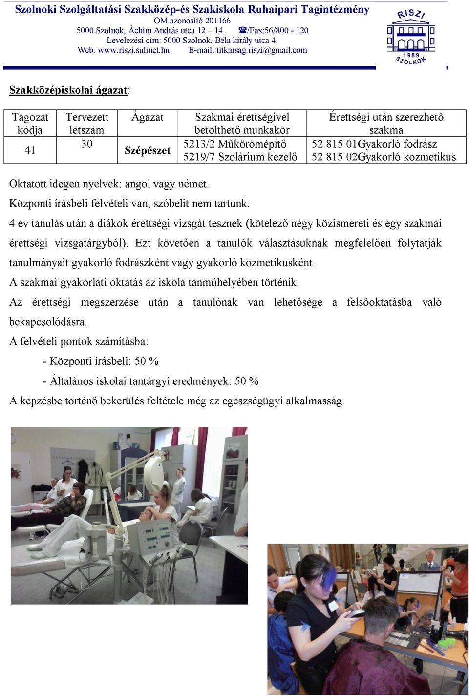 SZOLNOKI SZOLGÁLTATÁSI SZAKKÖZÉP- ÉS SZAKISKOLA OM FELVÉTELI TÁJÉKOZTATÓ  2015/16. TANÉV - PDF Ingyenes letöltés