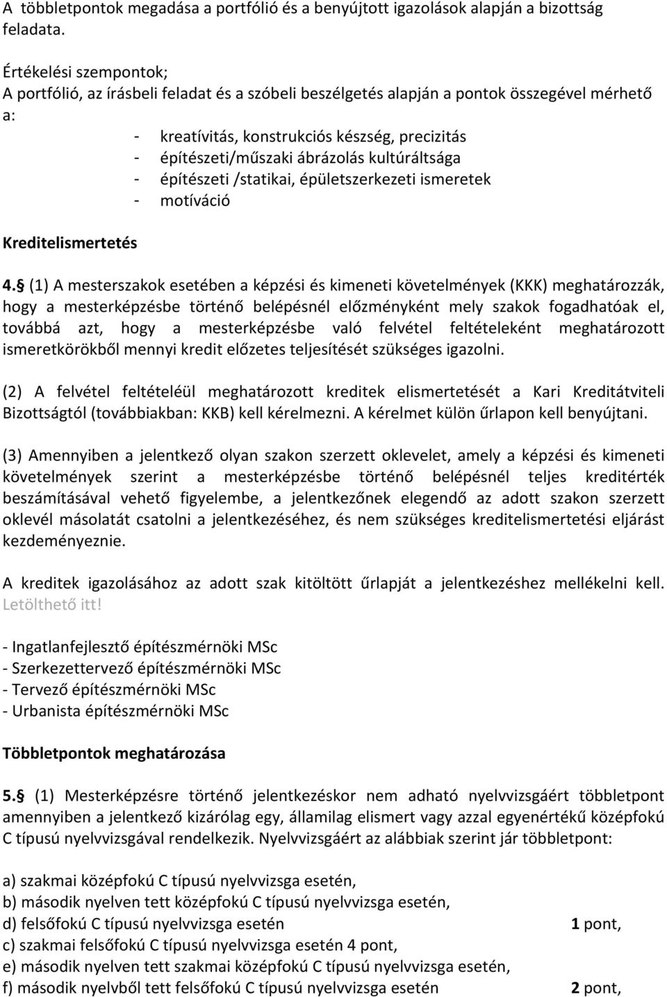 kultúráltsága - építészeti /statikai, épületszerkezeti ismeretek - motíváció Kreditelismertetés 4.