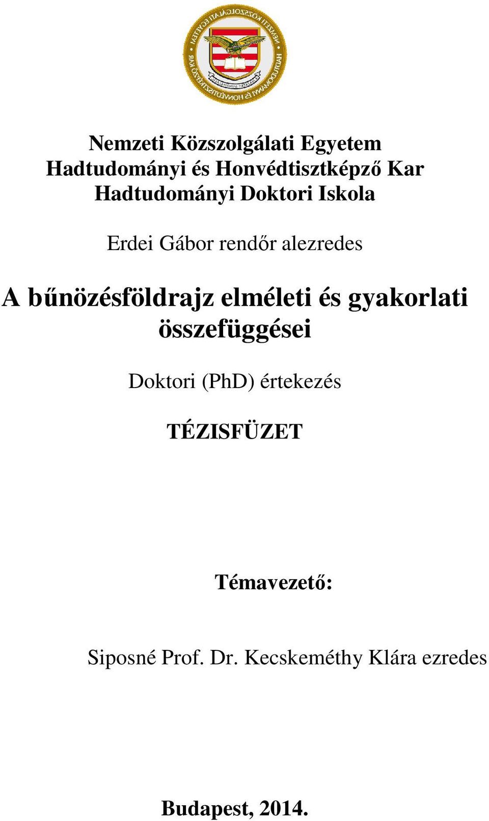 bűnözésföldrajz elméleti és gyakorlati összefüggései Doktori (PhD)