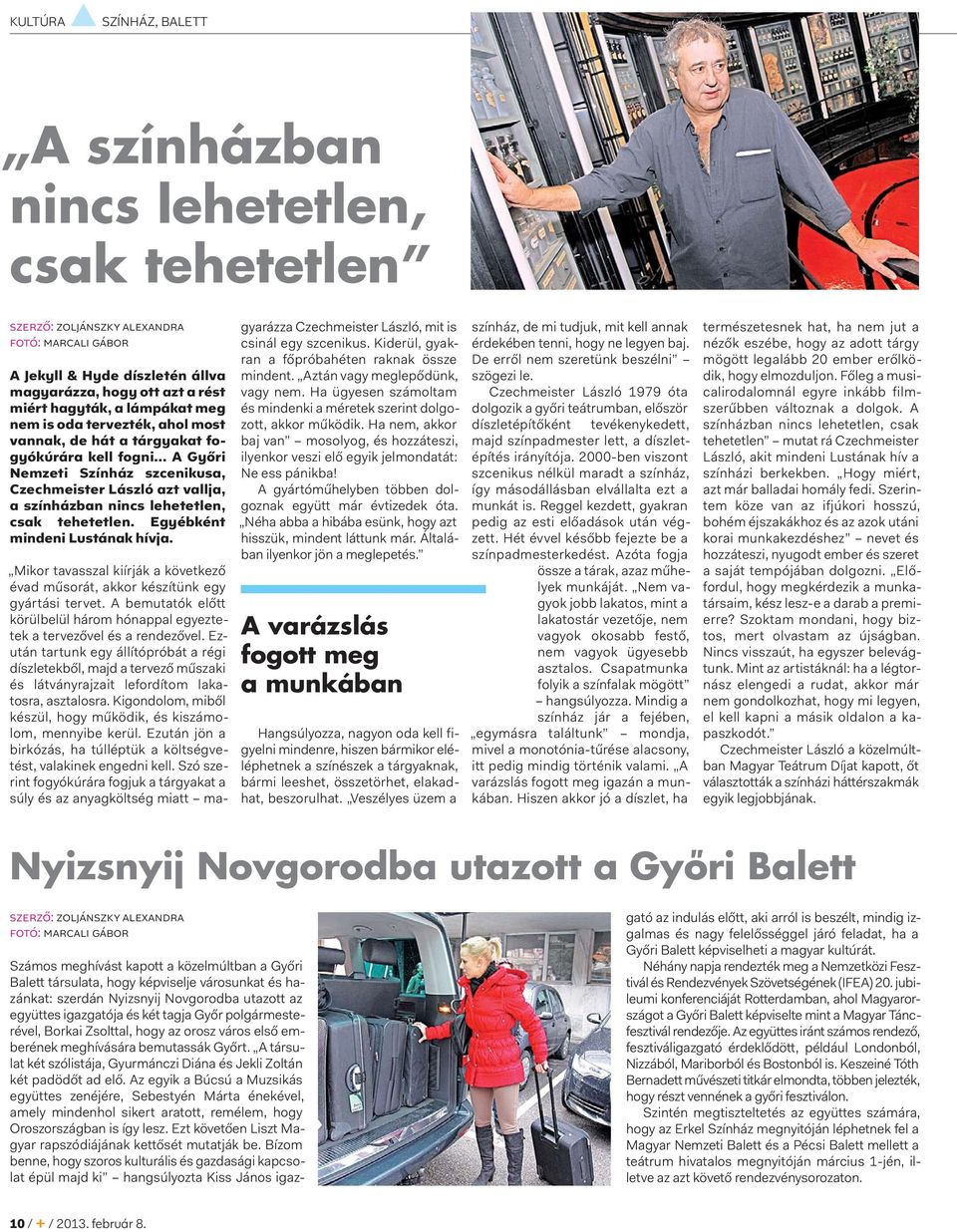 A társulat két szólistája, Gyurmánczi Diána és Jekli Zoltán két padödőt ad elő.