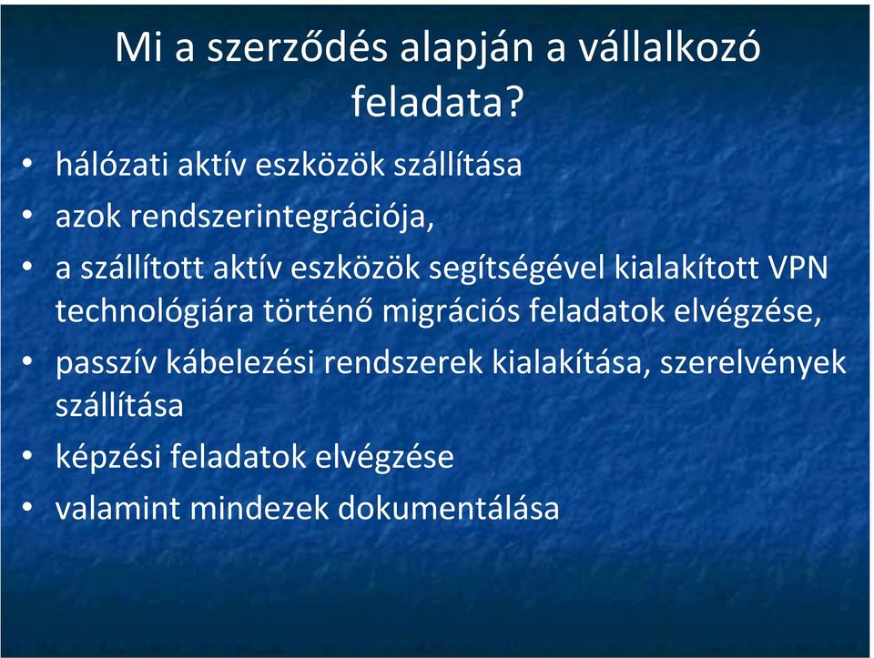 eszközök segítségével kialakított VPN technológiára történő migrációs feladatok
