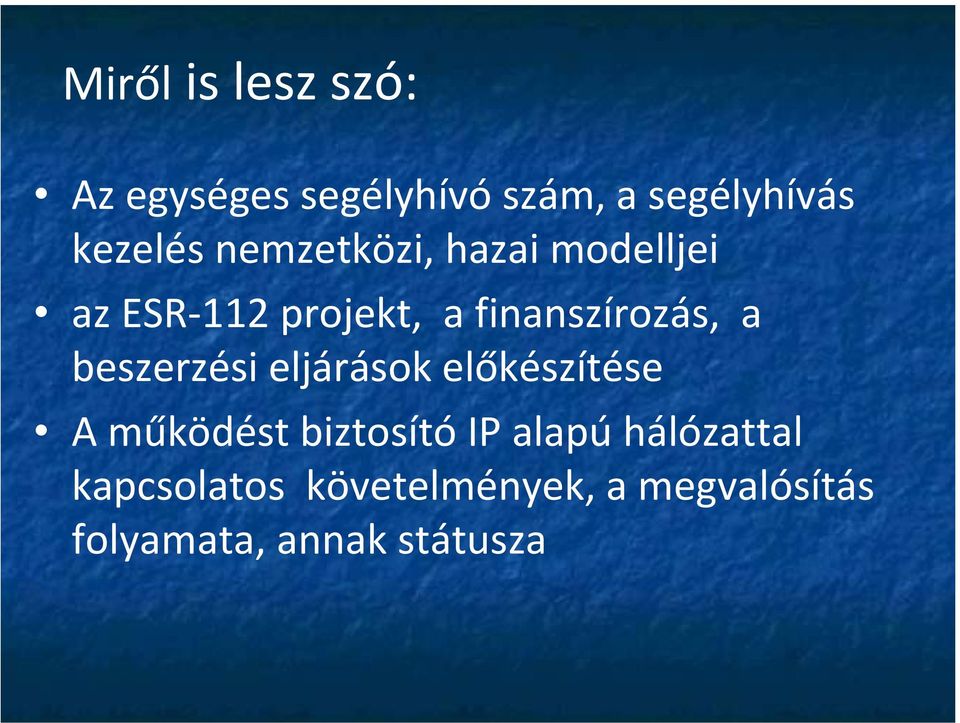 beszerzési eljárások előkészítése A működést biztosító IP alapú