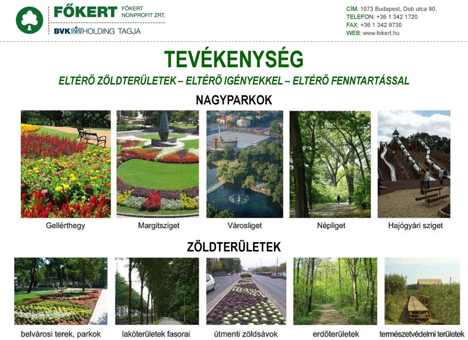 IGÉNYEKKEL ELTÉRŐ