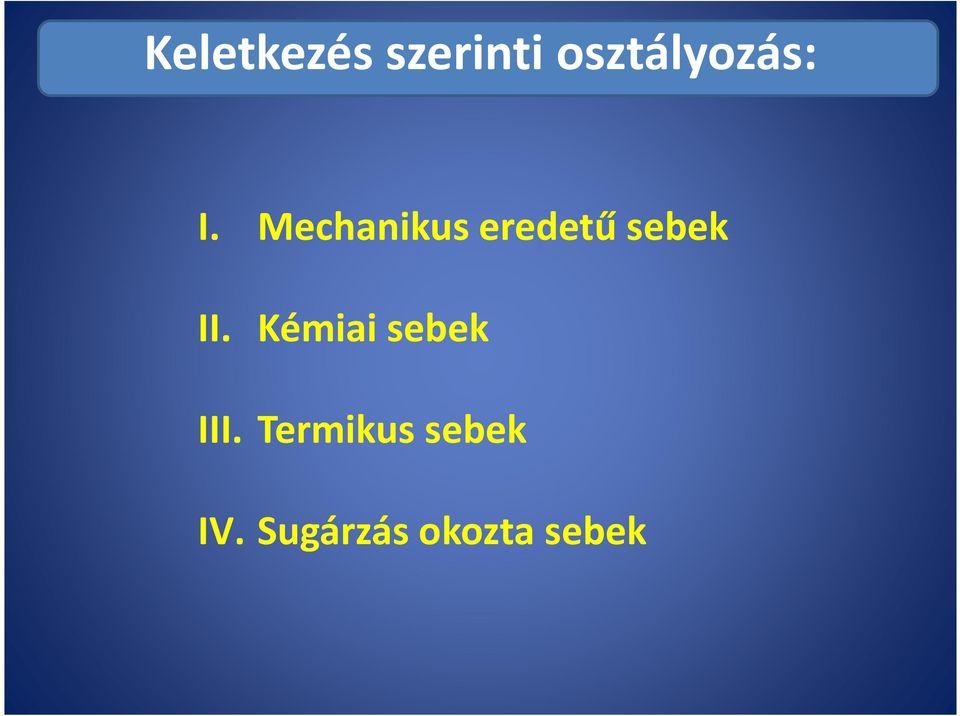 Mechanikus eredetű sebek II.