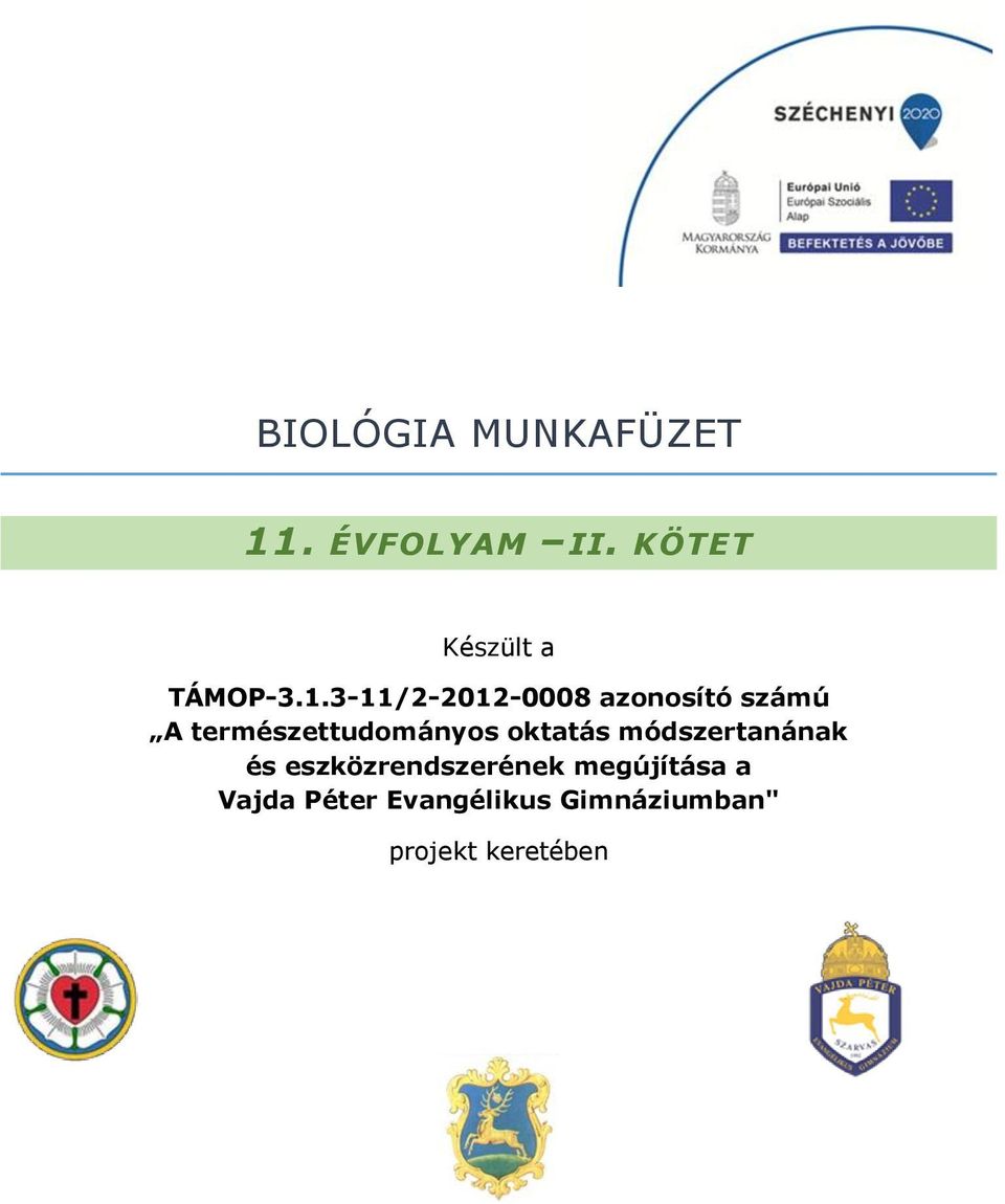 3-11/2-2012-0008 azonosító számú A természettudományos