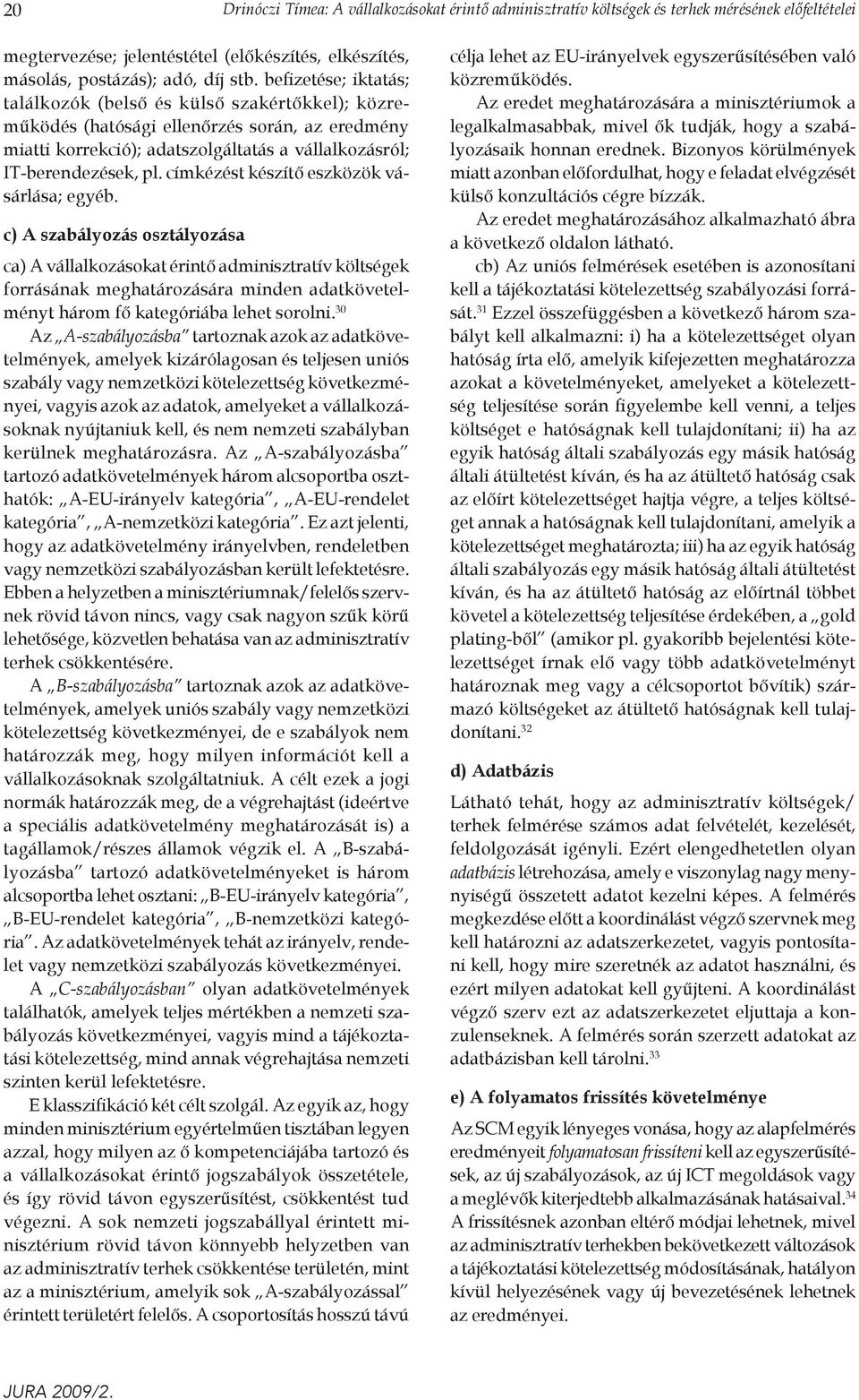 címkézést készítő eszközök vásárlása; egyéb.