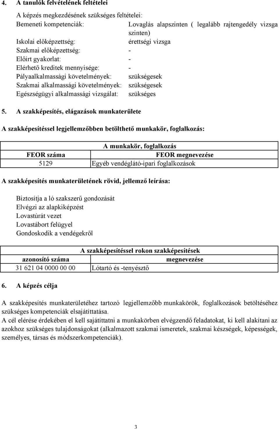 alkalmassági vizsgálat: szükséges 5.