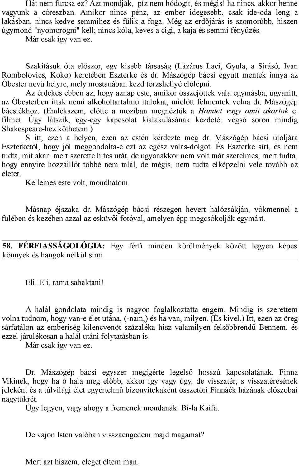 randevú egy férfival, akinek nincs pénzenigériai cukor múmia társkereső