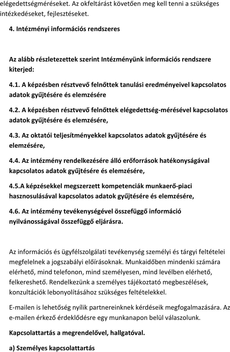 A képzésben résztvevő felnőttek tanulási eredményeivel kapcsolatos adatok gyűjtésére és elemzésére 4.2.