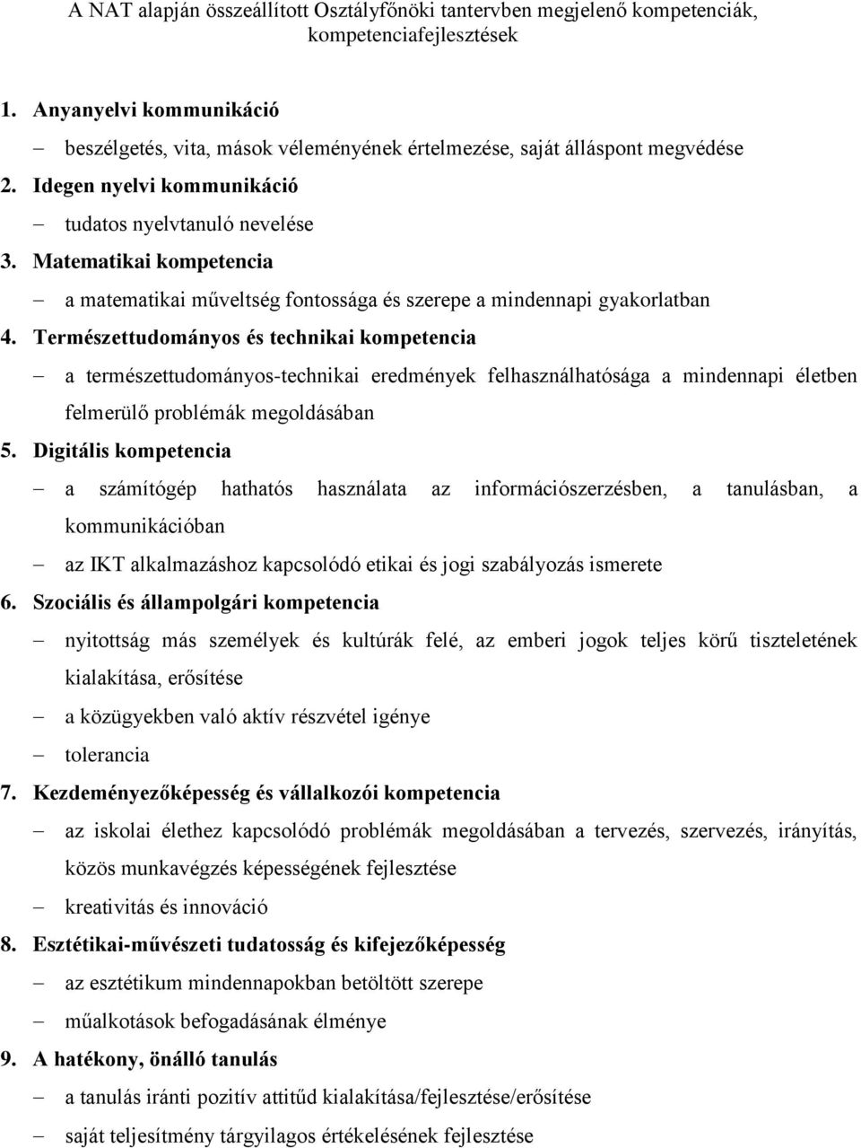 Természettudományos és technikai a természettudományos-technikai eredmények felhasználhatósága a mindennapi életben felmerülő problémák megoldásában 5.