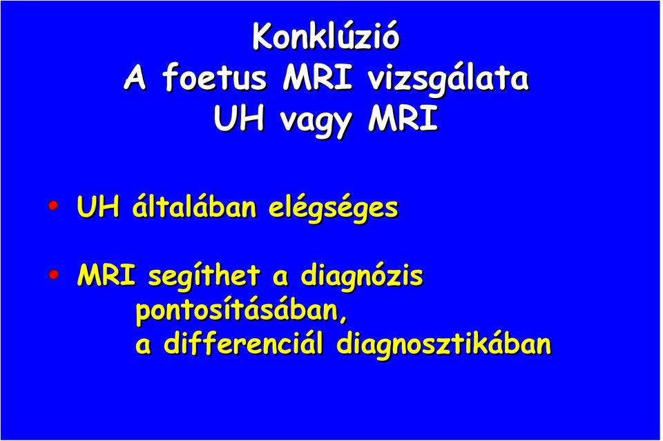 MRI segíthet a diagnózis