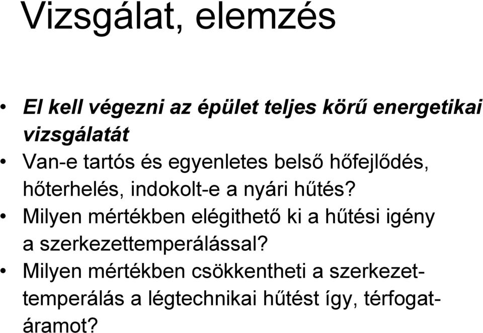 Milyen mértékben elégithető ki a hűtési igény a szerkezettemperálással?